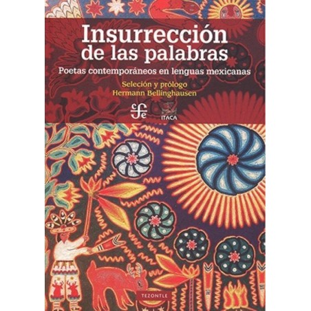 La insurrección de las palabras.Poetas. Poetas contemporáneos en lenguas mex