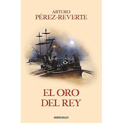 El oro del rey (Las aventuras del capitá Alatriste 4)