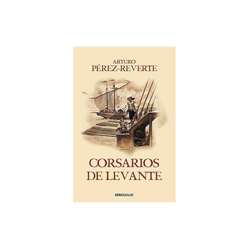 Corsarios de Levante (Las aventuras del capitán Alatriste 6)