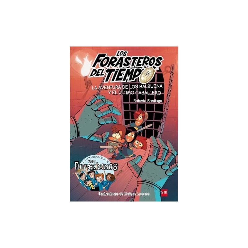 Los forasteros del tiempo 2 La aventura de los Balbuena y el último