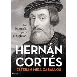 Hernán Cortés Una biografía para el siglo XXI