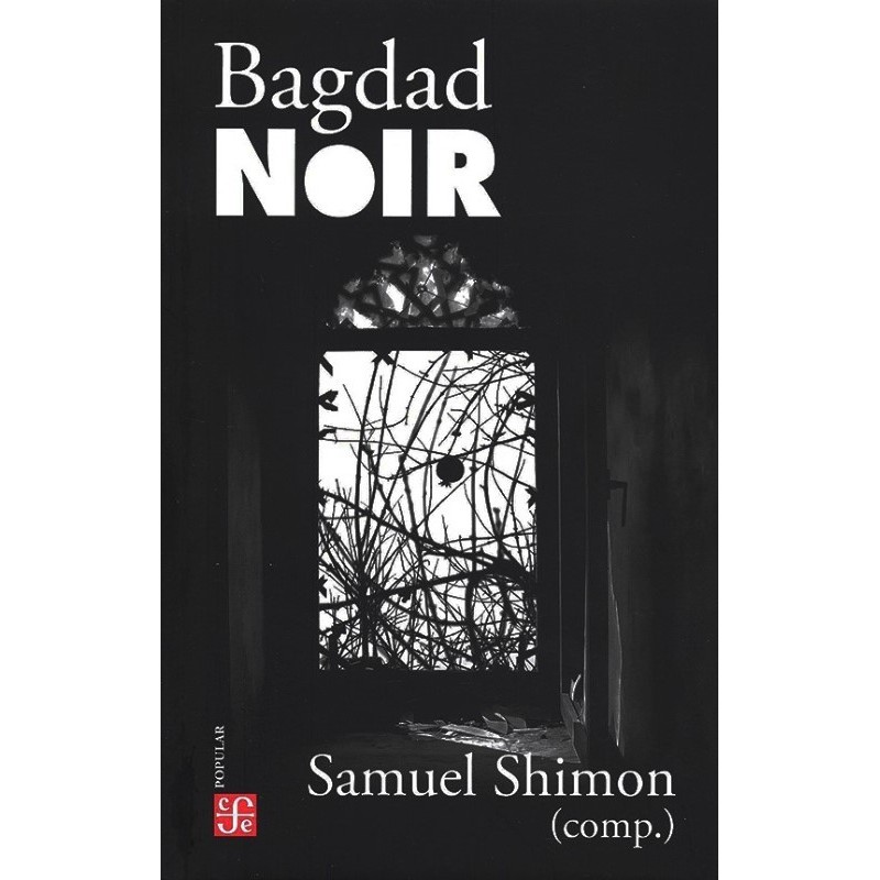 Bagdad noir Antología de ficción criminal iraquí