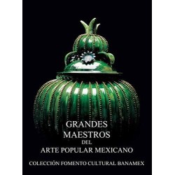 Grandes Maestros del arte popular mexicano. Colección Banamex