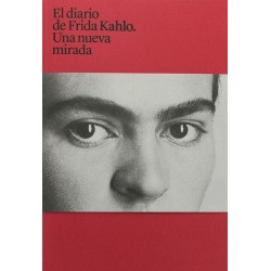 El diario íntimo de Frida Kahlo: Una nueva mirada