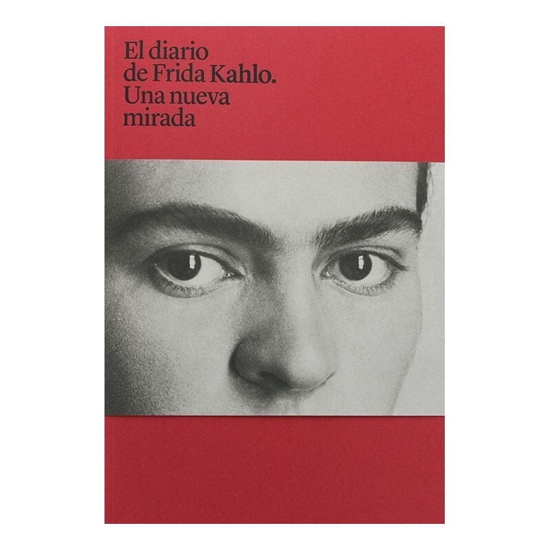El diario íntimo de Frida Kahlo: Una nueva mirada