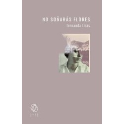 No soñarás flores
