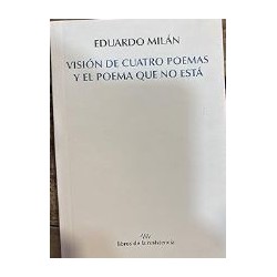 Visión de cuatro poemas y el poema que no está mal