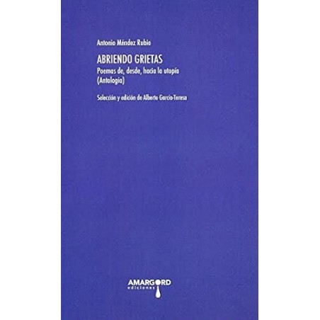 Abriendo grietas: poemas de, desde, hacia la utopía (Antología)