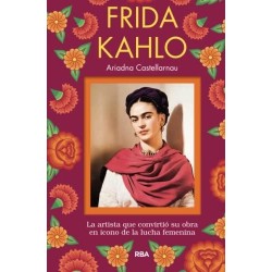 Frida Kahlo. La artista que convirtió su obra en icono de la lucha femenina