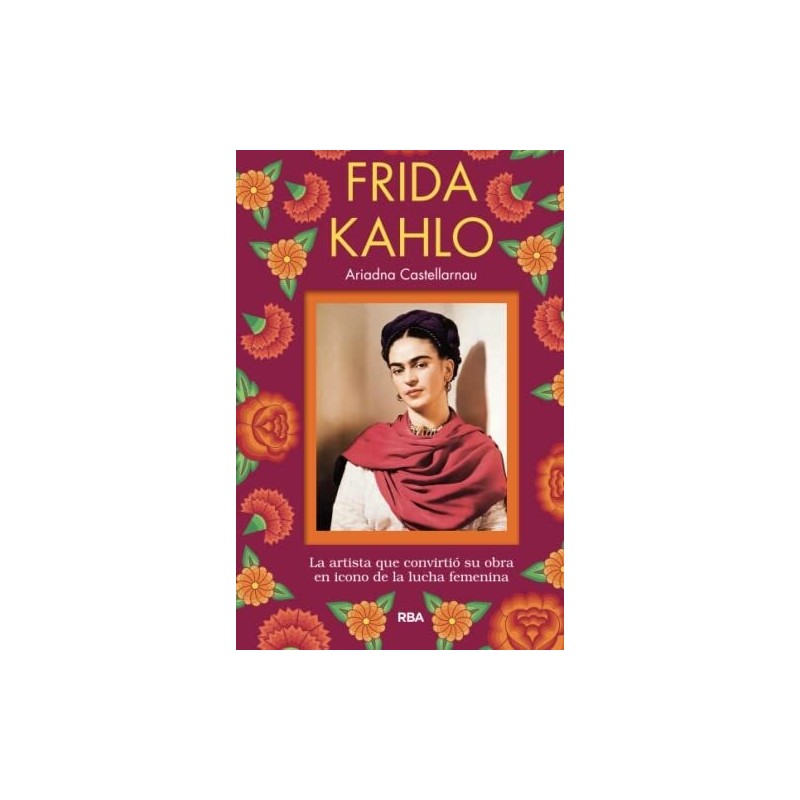 Frida Kahlo. La artista que convirtió su obra en icono de la lucha femenina