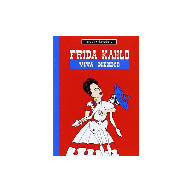 Frida Kahlo. Viva México