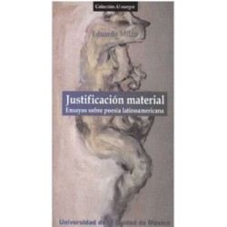 Justificación material. Ensayos sobre poesía latinoamericana