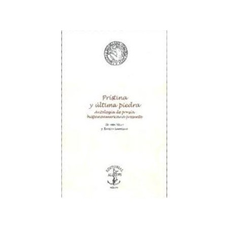 Prístina y última piedra. Antología de poesía hispanoamericana presente