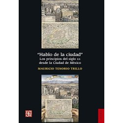 Hablo de la ciudad. Los principios del siglo XX desde la Ciudad de México