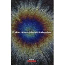 NUCLEO RACIONAL DE LA DIALECTICA HEGELIA