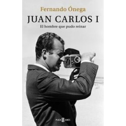 Juan Carlos I. El hombre que pudo reinar