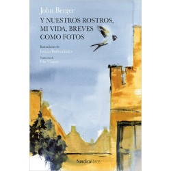 Y nuestros rostros, mi vida, breves como fotos