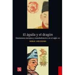 El águila y el dragón. Desmesura europea y mundialización en el siglo XVI