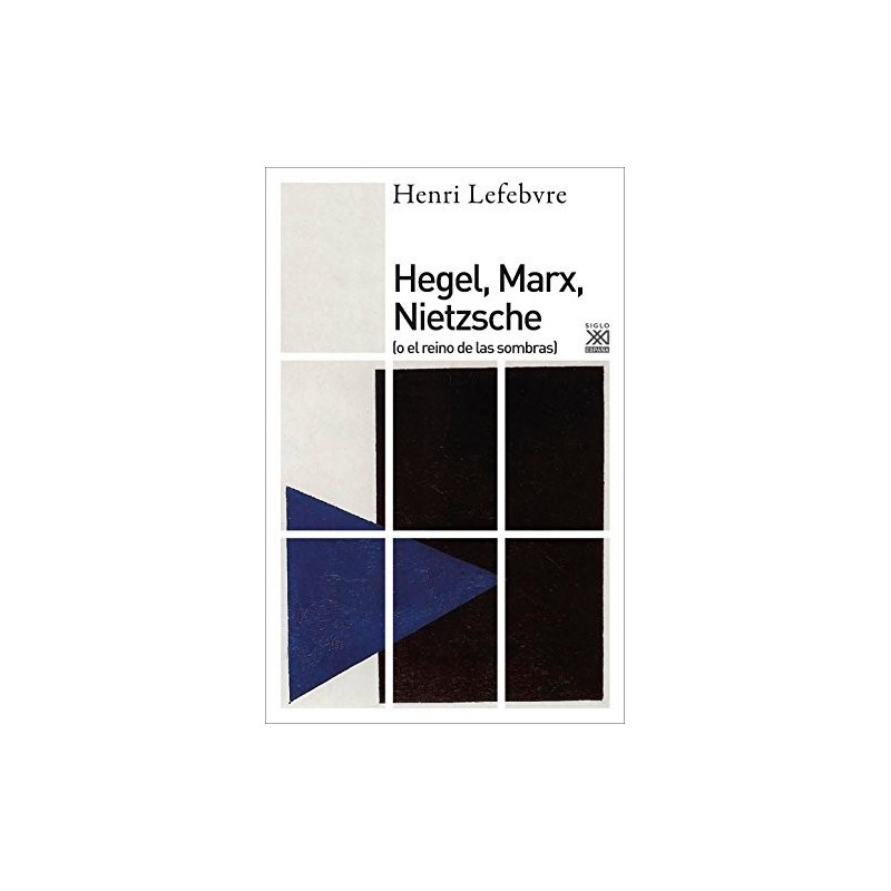 Hegel, Marx, Nietzsche (el reino de las sombras)