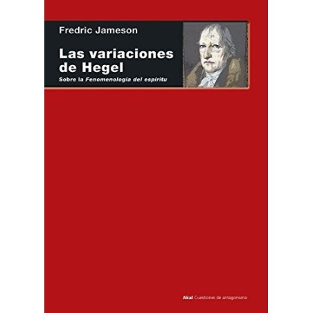 Las variaciones de Hegel Sobre la Fenomenología del Espíritu