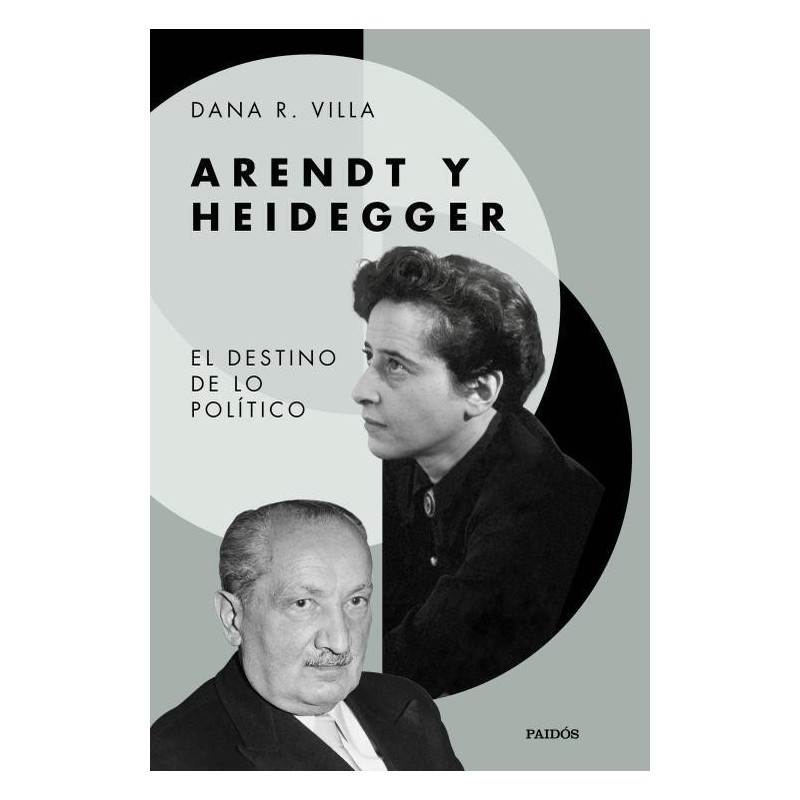 Arendt y Heidegger El destino de lo político