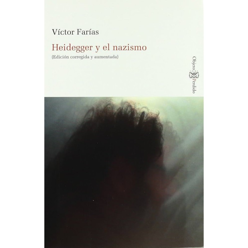 Heidegger y el nazismo.(Ed. corregida y aumentada)
