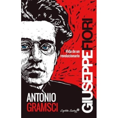 Antonio Gramsci. Vida de un revolucionario