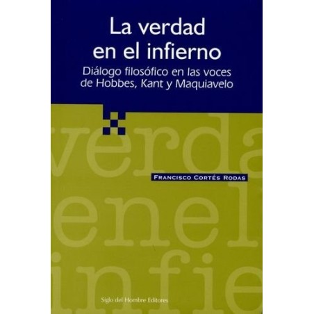 La verdad en el infierno. Diálogo filosófico en las voces de Hobbes, Kant