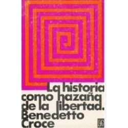 La historia como hazaña de la libertad
