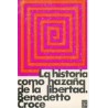 La historia como hazaña de la libertad