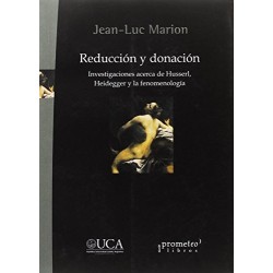 Reducción y donación. Investigaciones acerca de Husserl, Heidegger y la fenom
