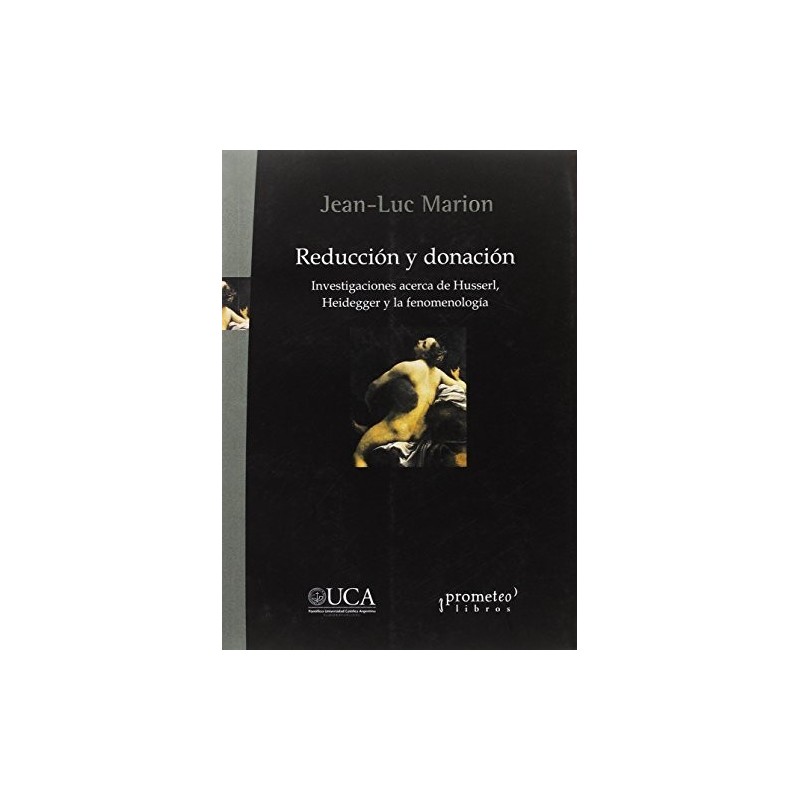 Reducción y donación. Investigaciones acerca de Husserl, Heidegger y la fenom
