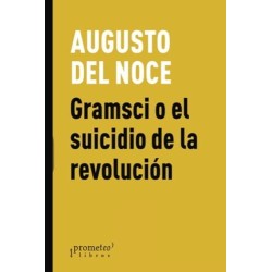 Gramsci o el suicidio de la revolución