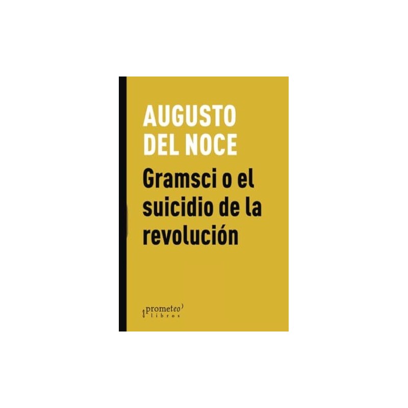 Gramsci o el suicidio de la revolución