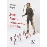 José Martí: la invención de Cuba