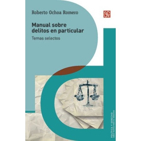 Manual sobre delitos en particular: temas selectos