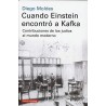Cuando Einstein encontró a Kafka Contribuciones de los judíos al mundo