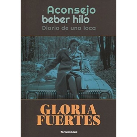 Aconsejo beber hilo: diario de una loca