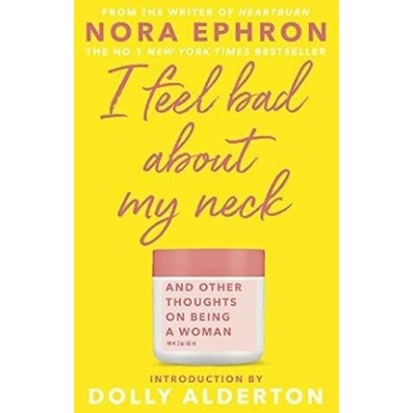 I Feel Bad About My Neck : Dolly Alderto