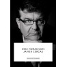 Diez horas con Javier Cercas.