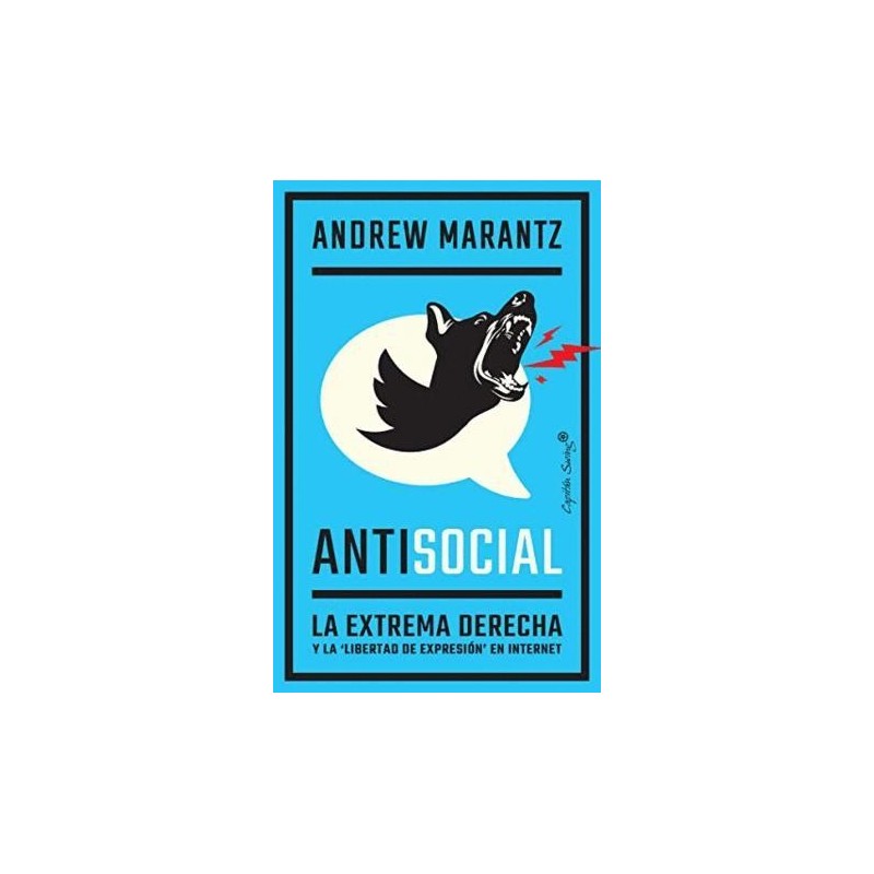 Antisocial. La extrema derecha y la libertad de expresión en Internet
