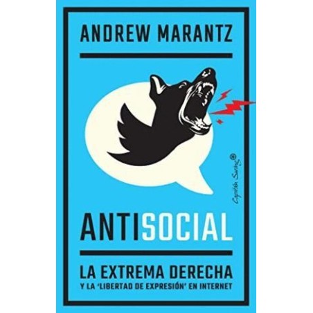 Antisocial. La extrema derecha y la libertad de expresión en Internet
