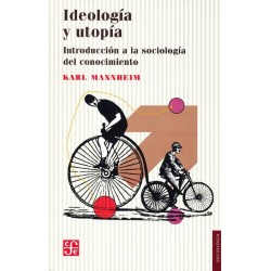 Ideología y utopía. Introducción a la sociología del conociemiento