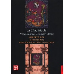 La Edad Media vol. IV Exploraciones, comercio y utopías