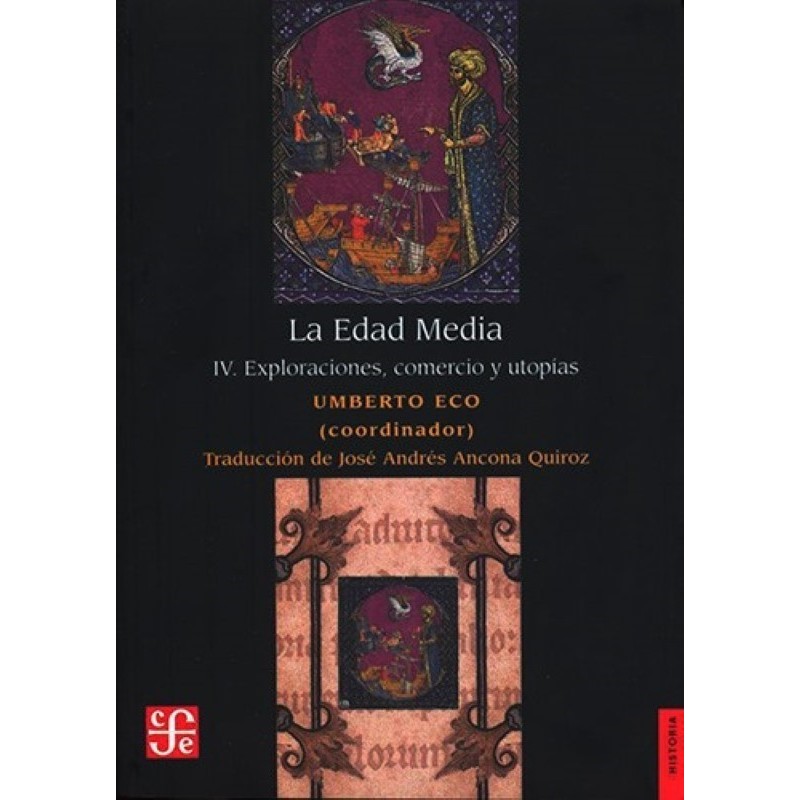 La Edad Media vol. IV Exploraciones, comercio y utopías
