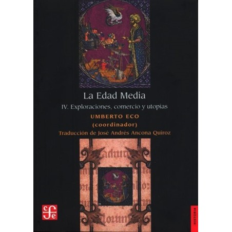 La Edad Media vol. IV Exploraciones, comercio y utopías
