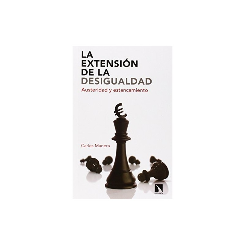 La extensión de la desigualdad. Austeridad y estancamiento
