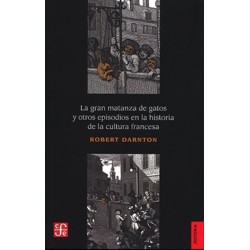 La gran matanza de gatos y otros episodios en la historia de la cultura