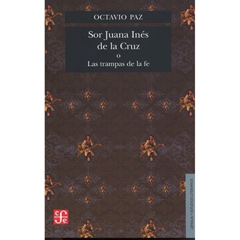 Sor Juana Inés de la Cruz o las trampas de la fe