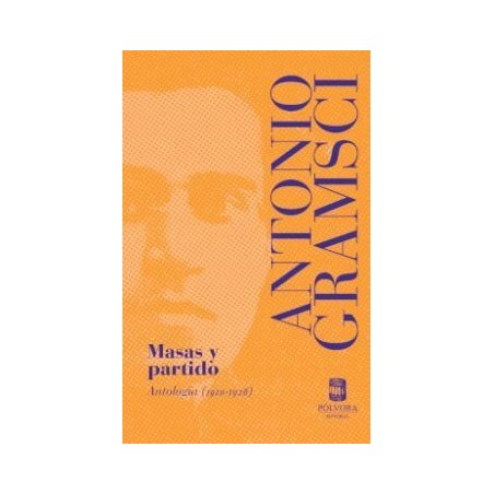 MASAS Y PARTIDO. ANTOLOGÍA (1910-1926)